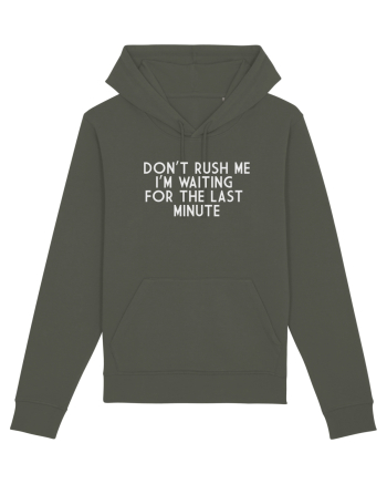 DON'T RUSH ME I'M WAITING FOR THE LAST MINUTE Khaki