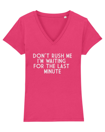 DON'T RUSH ME I'M WAITING FOR THE LAST MINUTE Raspberry