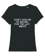 DON'T RUSH ME I'M WAITING FOR THE LAST MINUTE Tricou mânecă scurtă guler larg fitted Damă Expresser