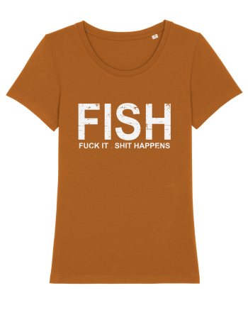 FISH, FUCK IT SHIT HAPPENS Roasted Orange