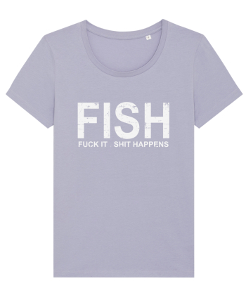 FISH, FUCK IT SHIT HAPPENS Lavender