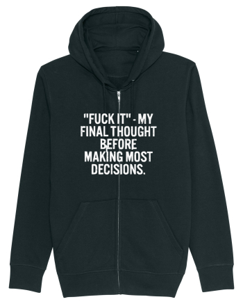 Fuck It- My Final Thought Before Making Most Decisions Black