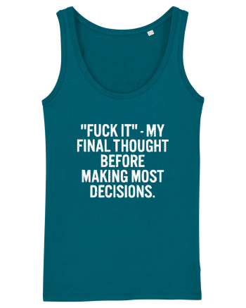 Fuck It- My Final Thought Before Making Most Decisions Ocean Depth