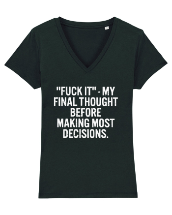 Fuck It- My Final Thought Before Making Most Decisions Black