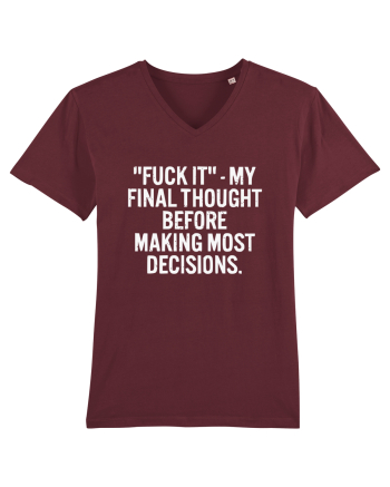 Fuck It- My Final Thought Before Making Most Decisions Burgundy