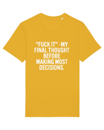Fuck It- My Final Thought Before Making Most Decisions Spectra Yellow