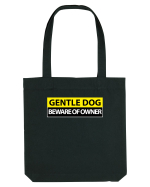 GENTLE DOG BEWARE OF OWNER Sacoșă textilă