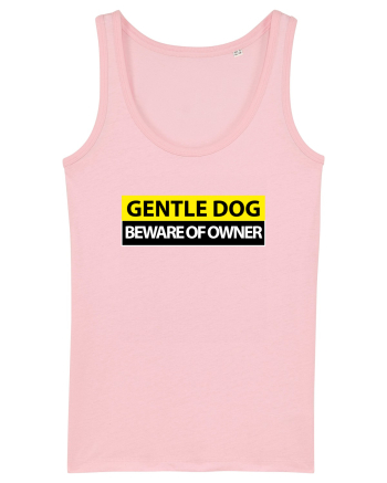 GENTLE DOG BEWARE OF OWNER Cotton Pink