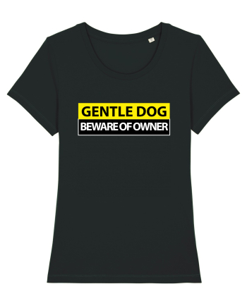 GENTLE DOG BEWARE OF OWNER Black