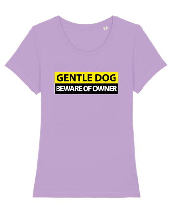GENTLE DOG BEWARE OF OWNER Lavender Dawn