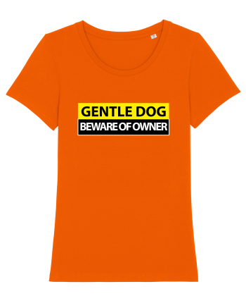 GENTLE DOG BEWARE OF OWNER Bright Orange