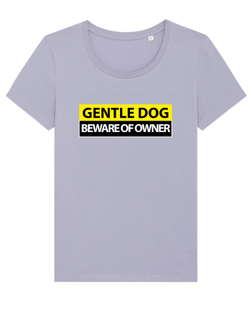 GENTLE DOG BEWARE OF OWNER Lavender