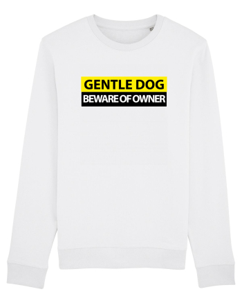 GENTLE DOG BEWARE OF OWNER White