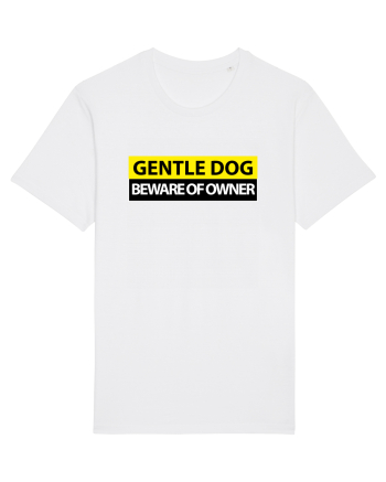 GENTLE DOG BEWARE OF OWNER White