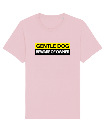GENTLE DOG BEWARE OF OWNER Cotton Pink