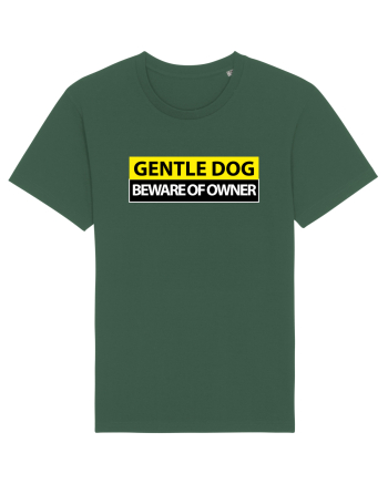 GENTLE DOG BEWARE OF OWNER Bottle Green