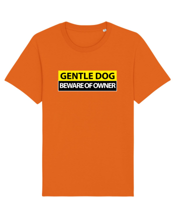 GENTLE DOG BEWARE OF OWNER Bright Orange