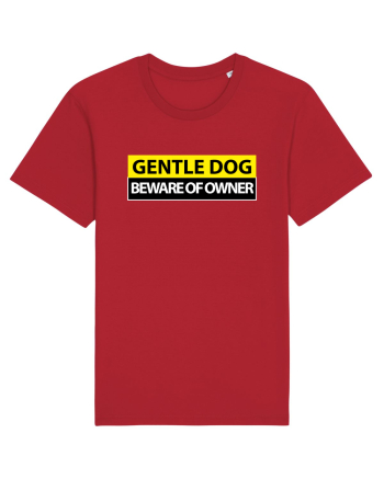 GENTLE DOG BEWARE OF OWNER Red