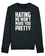 HATING ME WON'T MAKE YOU PRETTY Bluză mânecă lungă Unisex Rise