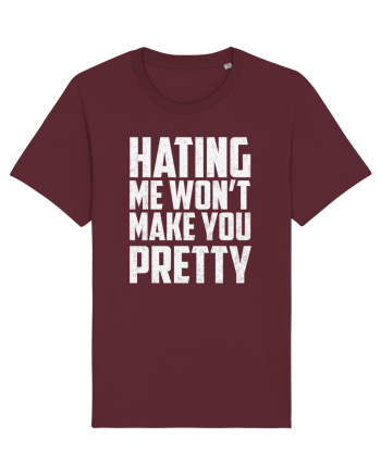 HATING ME WON'T MAKE YOU PRETTY Burgundy