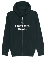 Hi, I Don't Care. Thanks. Hanorac cu fermoar Unisex Connector