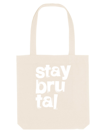 Stay Brutal Natural