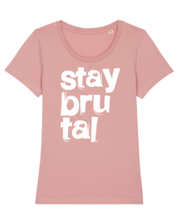 Stay Brutal Canyon Pink