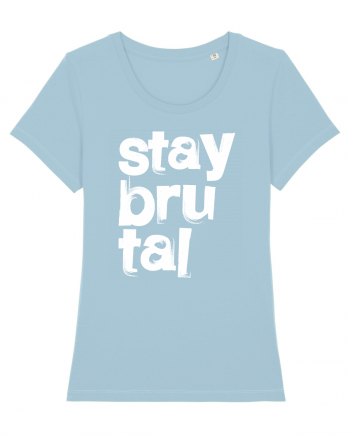 Stay Brutal Sky Blue