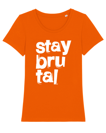 Stay Brutal Bright Orange