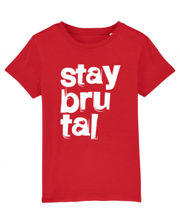 Stay Brutal Red