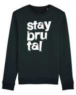 Stay Brutal Bluză mânecă lungă Unisex Rise