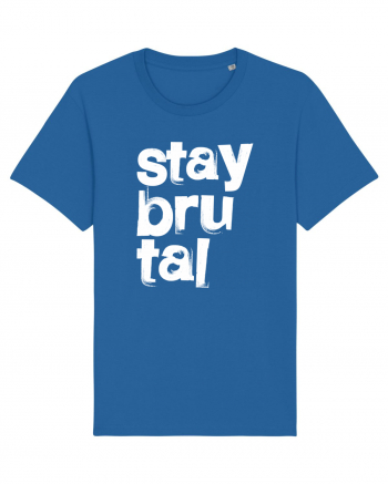 Stay Brutal Royal Blue