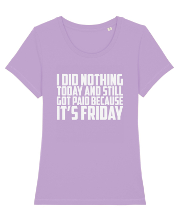 I DID NOTHING TODAY AND STILL GOT PAID BECAUSE IT'S FRIDAY Lavender Dawn