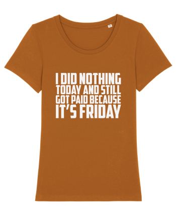 I DID NOTHING TODAY AND STILL GOT PAID BECAUSE IT'S FRIDAY Roasted Orange