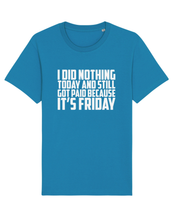 I DID NOTHING TODAY AND STILL GOT PAID BECAUSE IT'S FRIDAY Azur