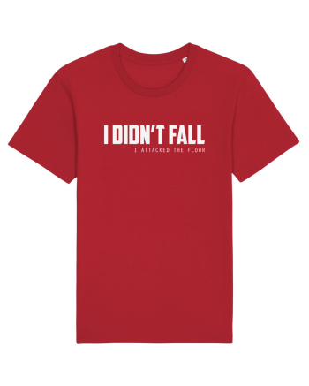 I DIDN'T FALL I ATTACKED THE FLOOR Red