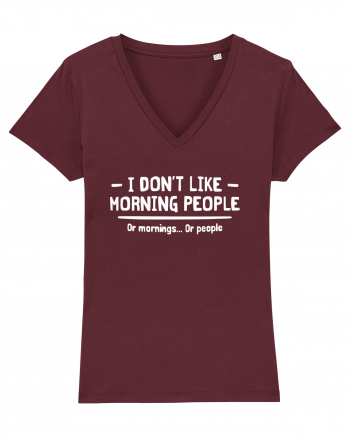 I Don't Like Morning People Or Mornings Or People Burgundy