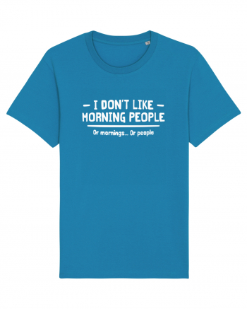 I Don't Like Morning People Or Mornings Or People Azur