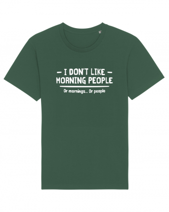 I Don't Like Morning People Or Mornings Or People Bottle Green