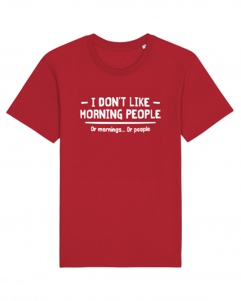 I Don't Like Morning People Or Mornings Or People Red