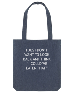 I JUST DON'T WANT TO LOOK BACK AND THINK 