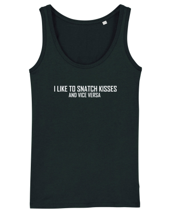 I LIKE TO SNATCH KISSES AND VICE VERSA Black