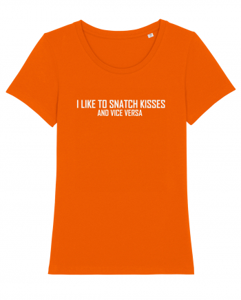 I LIKE TO SNATCH KISSES AND VICE VERSA Bright Orange