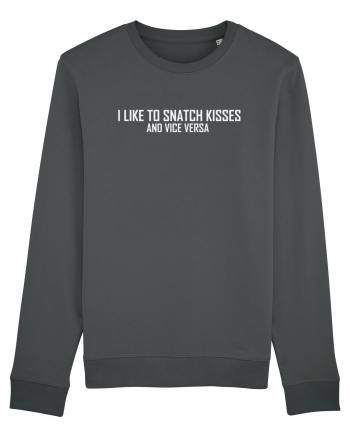 I LIKE TO SNATCH KISSES AND VICE VERSA Anthracite
