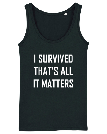 I SURVIVED THAT'S ALL IT MATTERS Black