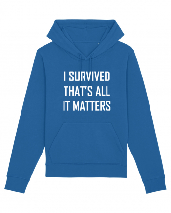 I SURVIVED THAT'S ALL IT MATTERS Royal Blue