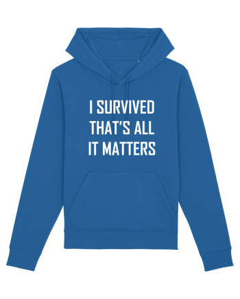 I SURVIVED THAT'S ALL IT MATTERS Royal Blue