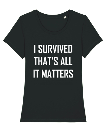 I SURVIVED THAT'S ALL IT MATTERS Black