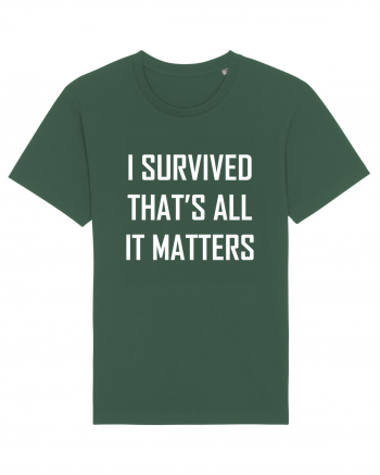 I SURVIVED THAT'S ALL IT MATTERS Bottle Green