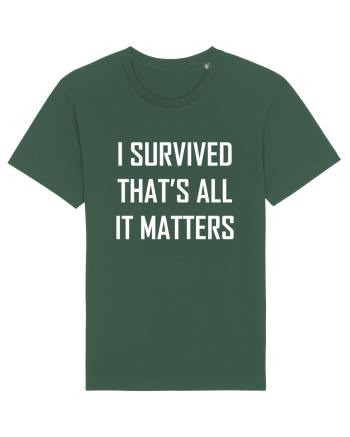 I SURVIVED THAT'S ALL IT MATTERS Bottle Green